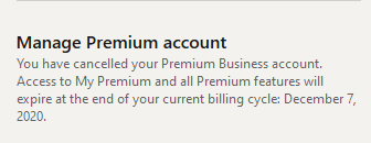 The Manage Premium account menu replaced with a message after cancelling a premium subscription. It says: You have cancelled your Premium Business account. Access to My Premium and all Premium features will expire at the end of your current billing cycle: December 7, 2020.