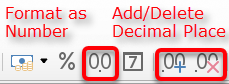 Display the "ribbon" that contains Format as Number icon, Delete Decimal Place icon, and everything in between.